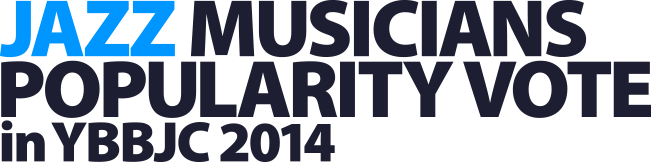 JAZZ MUSICIANS POPULARITY VOTE in YBBJC 2014